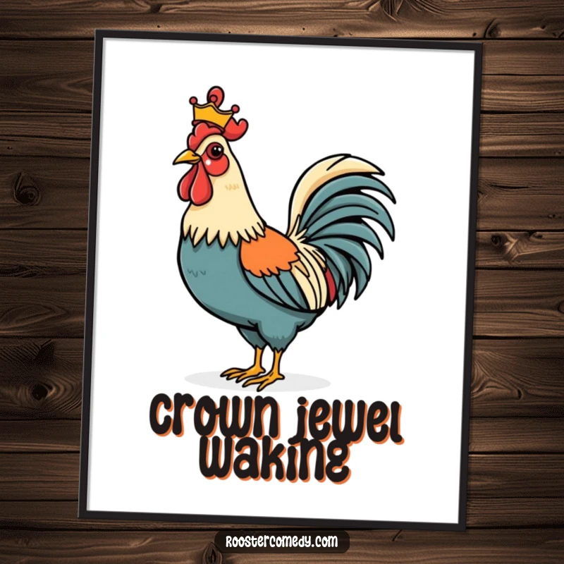 Funny Rooster digital art print of a proudly strutting bird wearing a tiny crown, adding regal humor and charm to any room.
