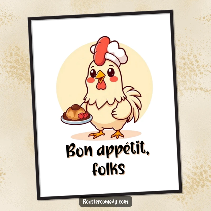 Funny Kawaii rooster wearing a chef hat, presenting food, depicted in a humorous poster.