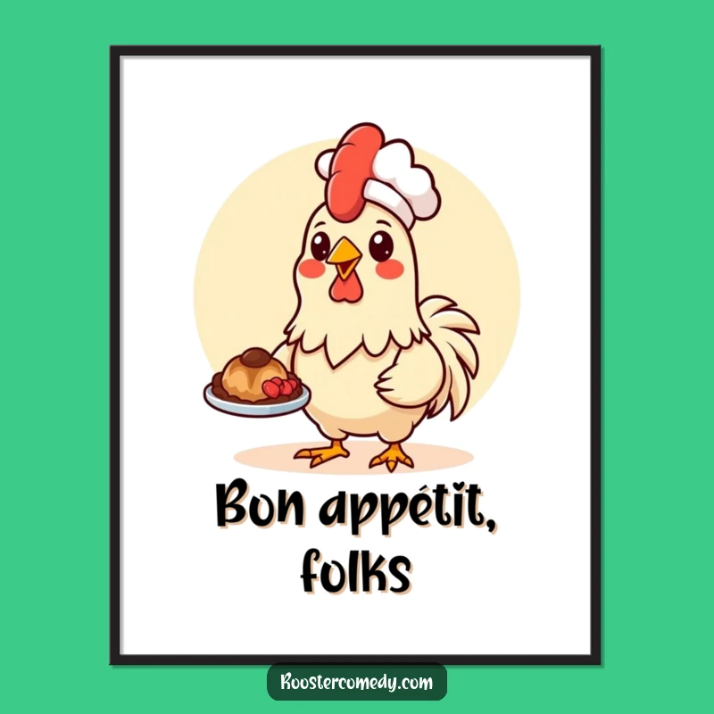 Funny Kawaii Rooster Chef Poster - Culinary Art, Hilarious Kitchen Decor