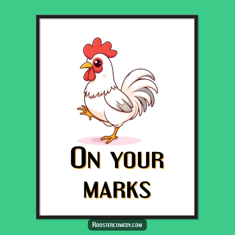 Funny Rooster Sprint Poster - Playful Bird Ready to Run Art