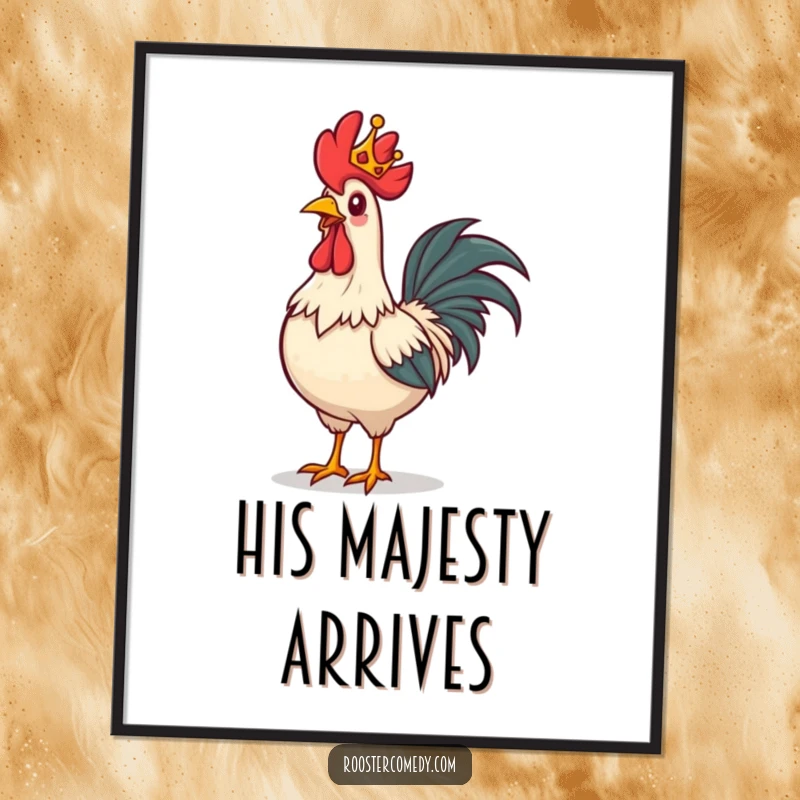 Funny rooster poster, a rooster wearing a tiny crown, strutting proudly forward, exuding regal confidence.