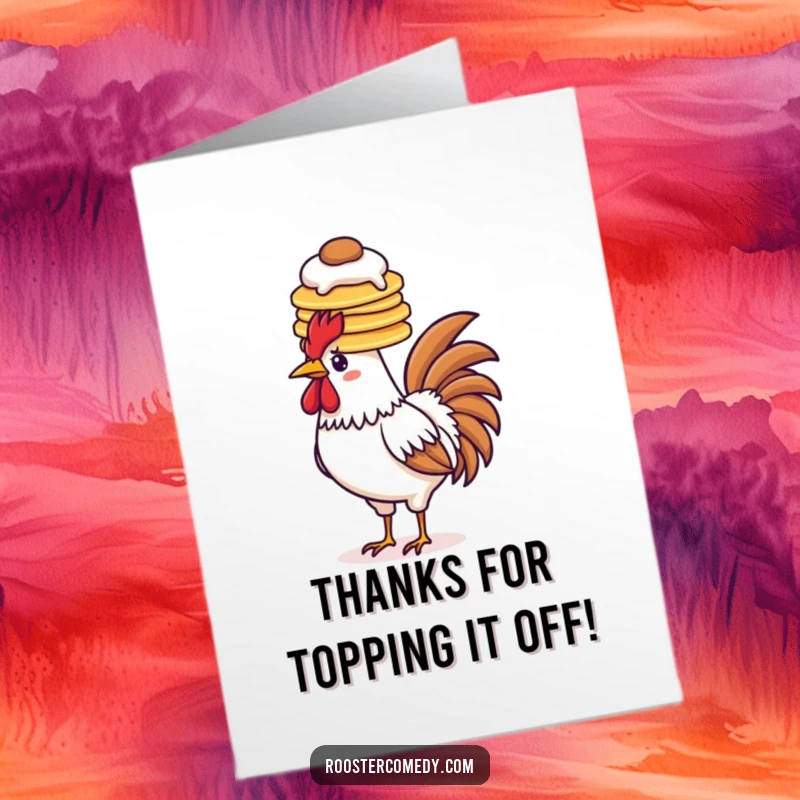 Funny Free Printable Thank You Card featuring a rooster balancing a big stack of pancakes on its head.