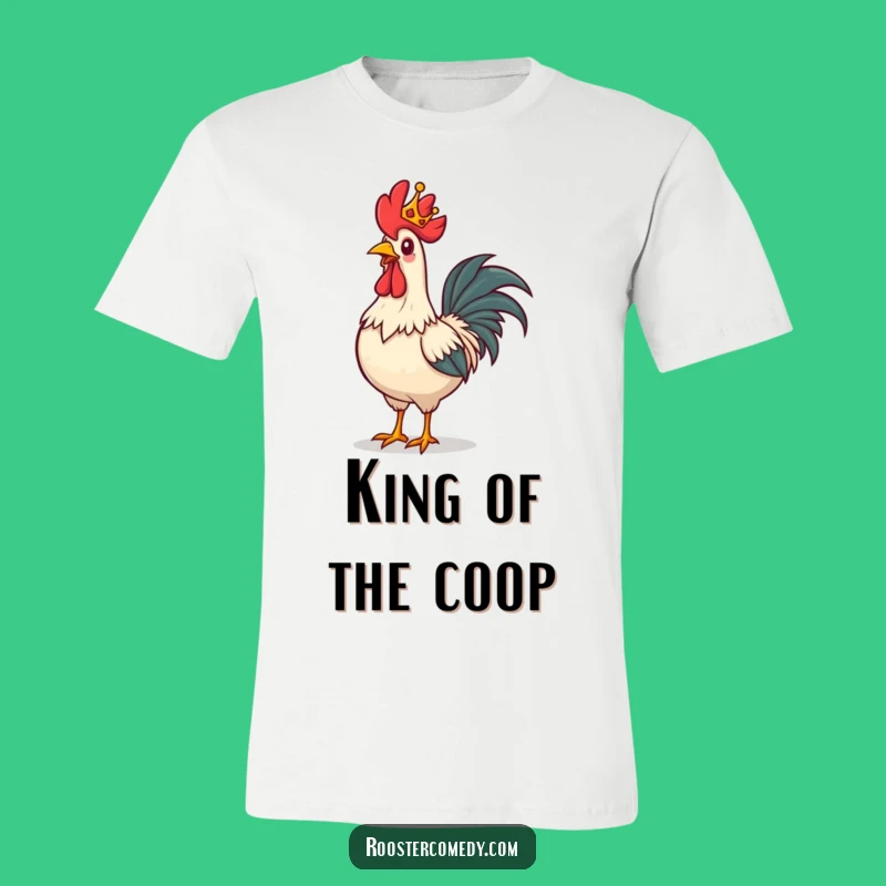 Funny Royal Rooster T-Shirt: Hilarious Kingly Bird Tee for Proud Personalities